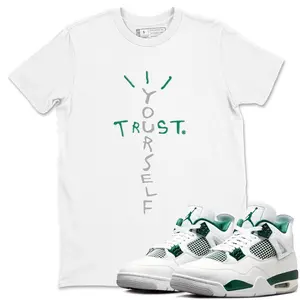 Unisex T-shirt to match Jordan 4 Oxidized Green - Trust Yourself. 100% Cotton for Casual Wear. Comfortable Summer Unisex T-Shirt to match Jordan Sneaker. Streetwear Style. urban outfitters