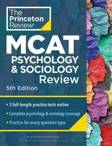 Princeton Review MCAT Psychology and Sociology Review, 5th Edition: Complete Behavioral Sciences Content Prep + Practice Tests -- The Princeton Review - Paperback
