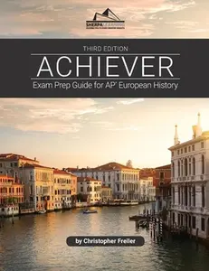 Achiever: Exam Prep Guide for AP* European History -- Christopher Freiler, Paperback