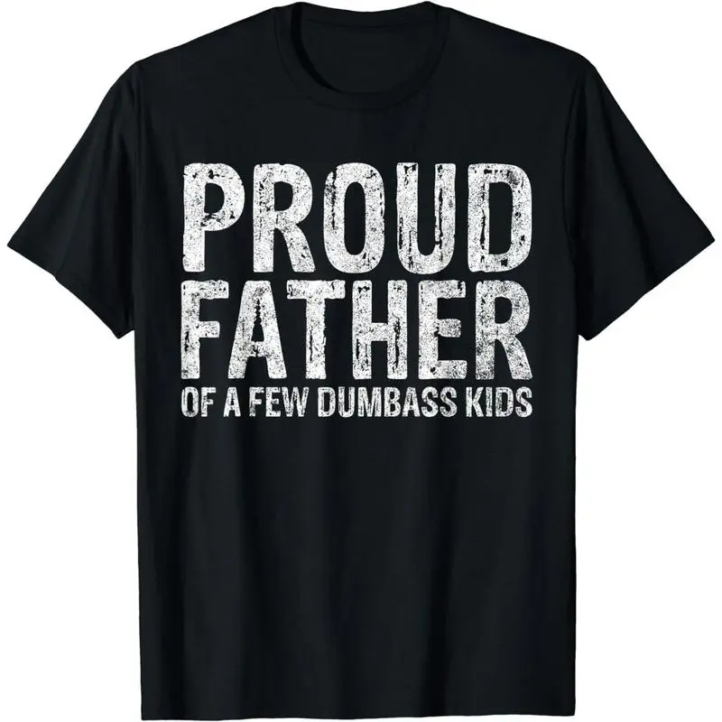Cotton Short Sleeve Proud Father Of A Few Dumbass Kids Shirt Funny Fathers Day T-Shirt for Men Women.,mystery,fall