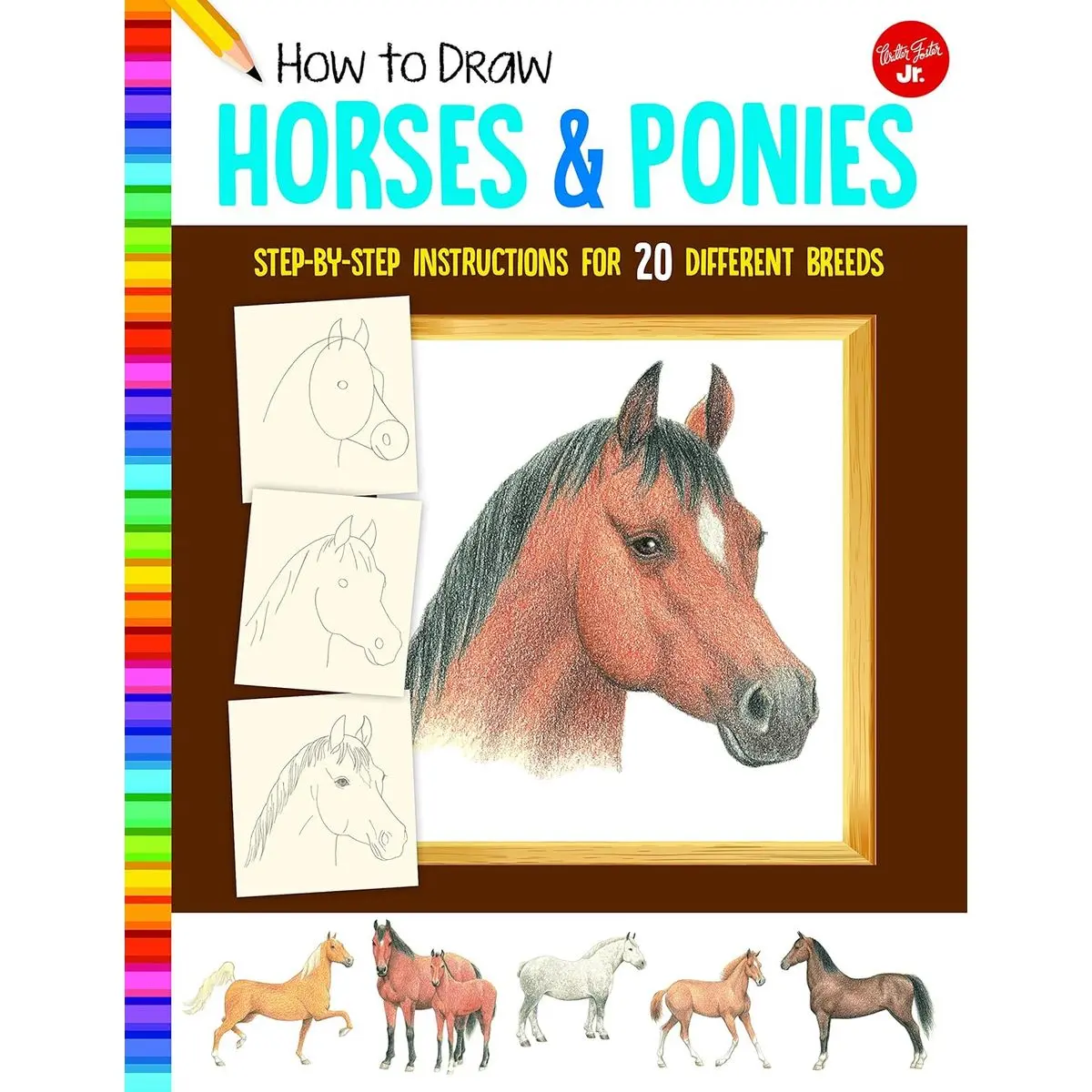 How to Draw Horses & Ponies: Step-by-step instructions for 20 different breeds (Learn to Draw) Paperback – Illustrated, October 30, 2018