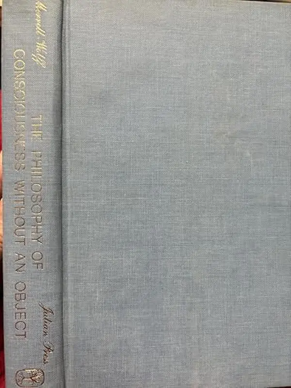 USED-Philosophy of Consciousness Without An Object: Reflections on the Nature of Transcendental Consciousness by Franklin Merrell-Wolff (Paperback)