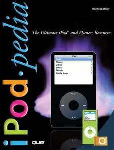 USED-iPod pedia: The Ultimate iPod and iTunes Resource by Michael Miller (Paperback)