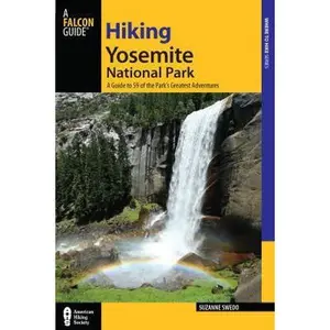 USED-Hiking Yosemite National Park: A Guide To 59 Of The Park's Greatest Hiking Adventures (Regional Hiking Series) by Suzanne Swedo (Paperback)