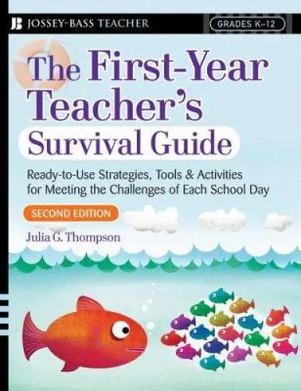 USED Book - The First-Year Teacher's Survival Guide: Ready-To-Use Strategies, Tools & Activities for Meeting the Challenges of Each School Day (Jossey-Bass Survival Guides) by Julia G. Thompson (Paperback) - english