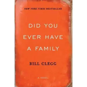 USED Book - Did You Ever Have a Family by Bill Clegg (Hardcover) - english