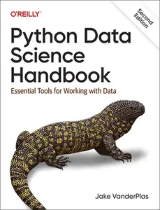 Python Data Science Handbook: Essential Tools for Working with Data -- Jake Vanderplas, Paperback