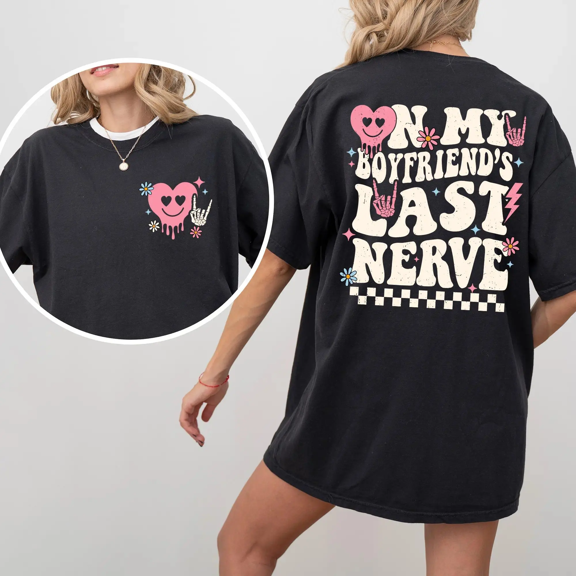 On My Boyfriend's Last Nerve  Shirt, Spoiled Girlfriend Double Sided Graphic Tee, Funny Girlfriend Unhinged Shirt, T-shirt For Women, Gift For Her, Comfy Fabric Graphic Tee, Women's Top, Womenswear, Cotton Fabric Relaxed Fit Chic Style