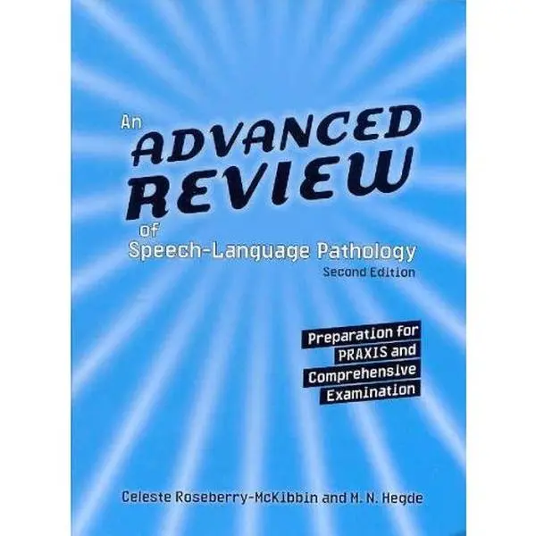 USED Book - An Advanced Review of Speech-Language Pathology: Preparation for PRAXIS And Comprehensive Examination by Celeste Roseberry-McKibbin (Hardcover) - english