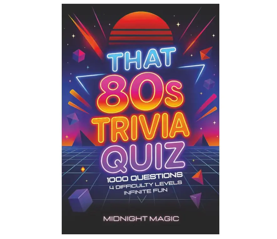 That 80s Trivia Quiz: 1000 Questions on 1980s Movies, Music, TV, Fashion, Games & Pop Culture | Perfect for Retro Game Nights, Road Trips & Parties for Teens, Adults, Families and Friends