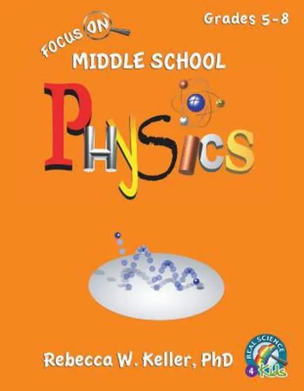 USED Book - Focus on Middle School Physics Student Textbook (Softcover) by Keller Phd, Rebecca W. (Paperback) - english