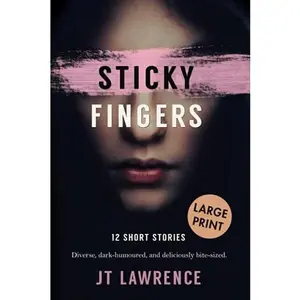 Sticky Fingers: 12 Short Stories (Sticky Fingers Large Print Editions)