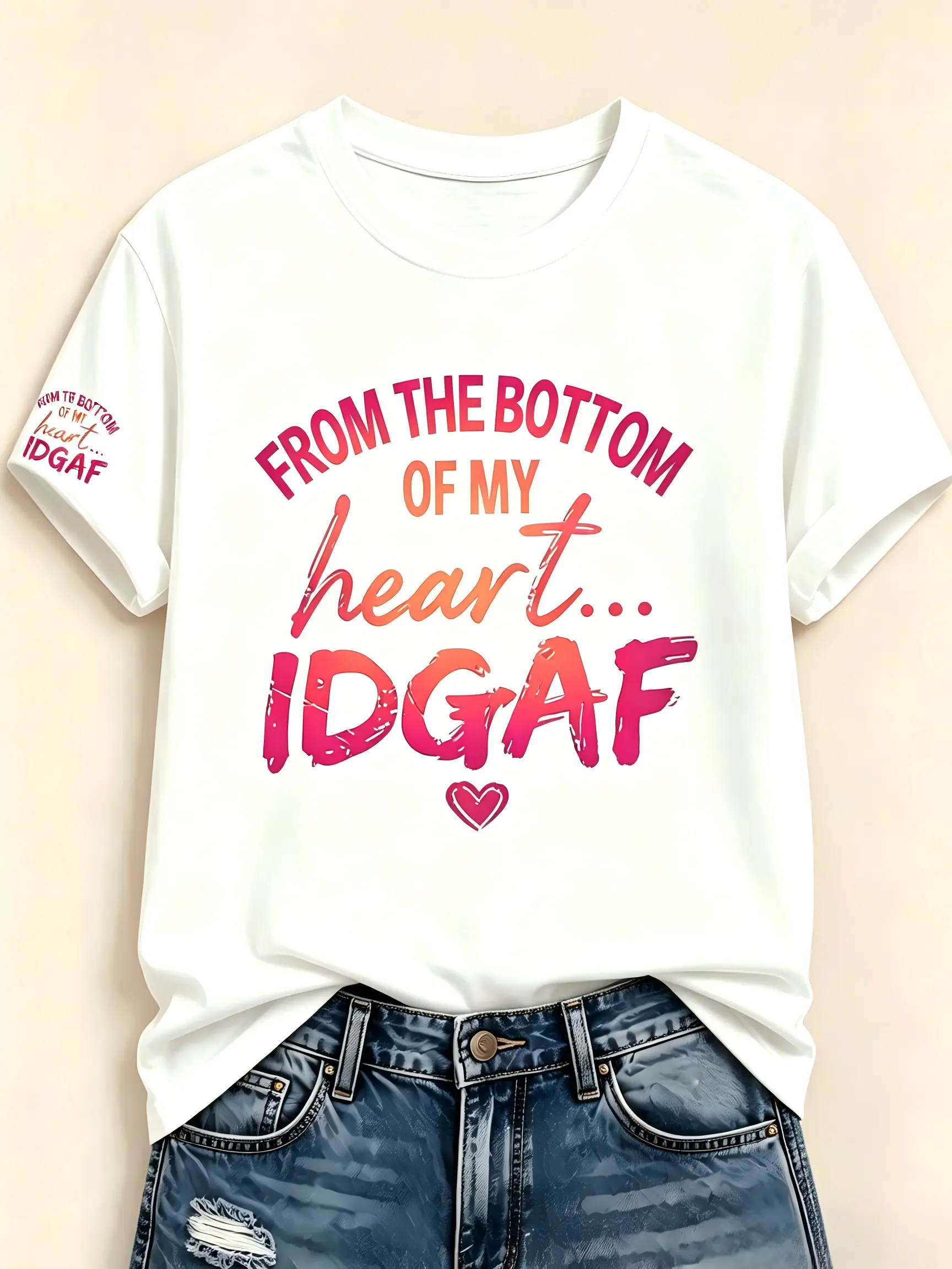 From The Bottom Of My Heart IDGAF Gradient Text Double Print Cotton Crewneck T-Shirt, Sassy Funny Casual Short Sleeve Top, Trendy Y2K Daily Street Outfit