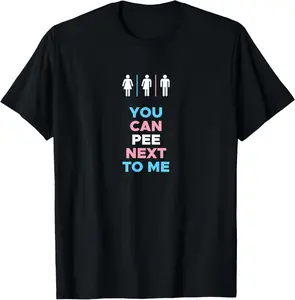 You Can Pee Next To Me Transgender Rights T-Shirt Graphic tees