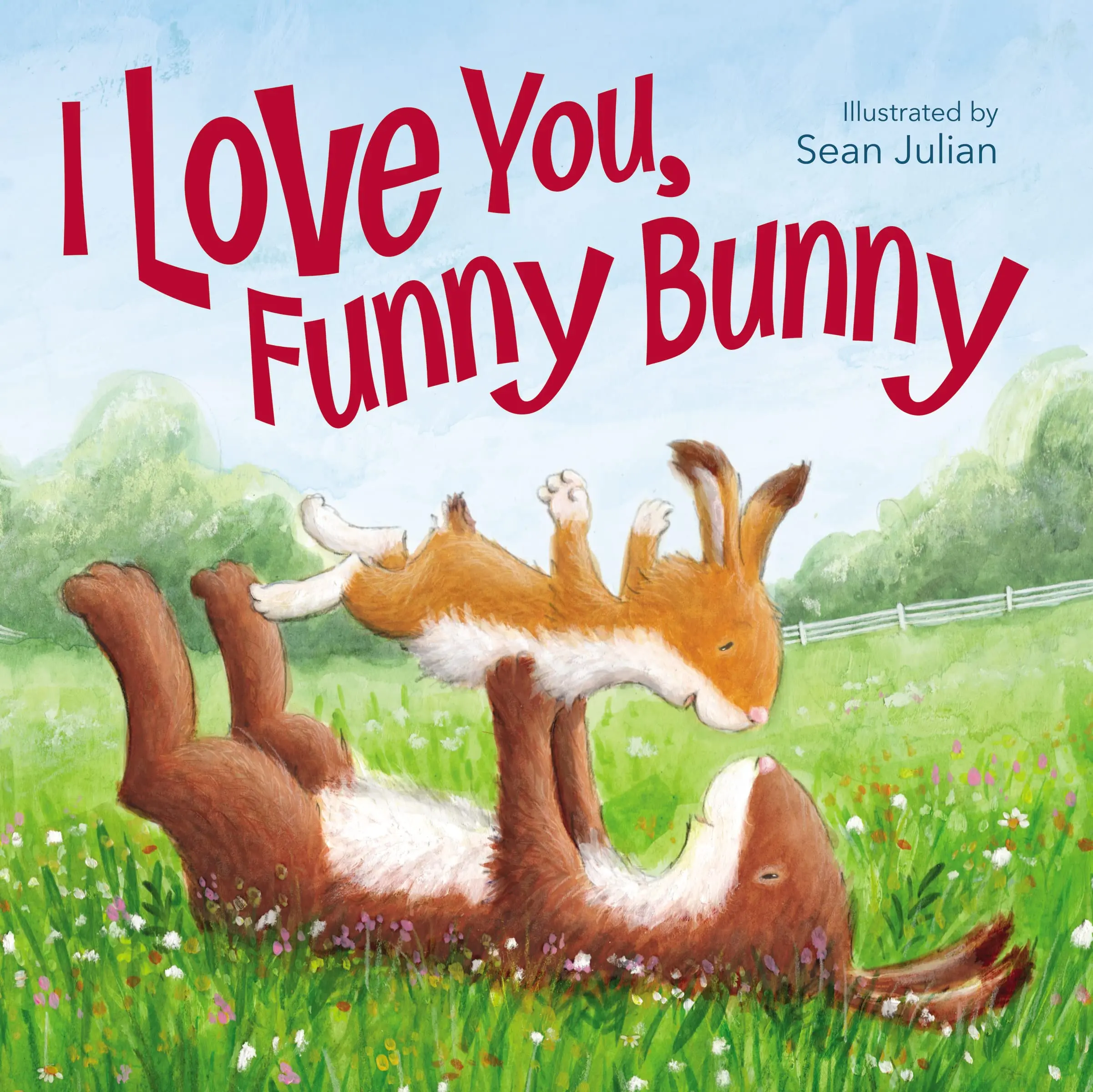 I Love You, Funny Bunny -- Sean Julian - Board Book