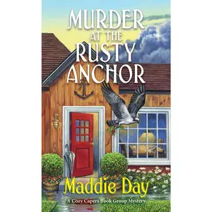 USED-Murder at the Rusty Anchor: A Cozy Capers Book Group Mystery by Day, Maddie (Mass Market Paperback)