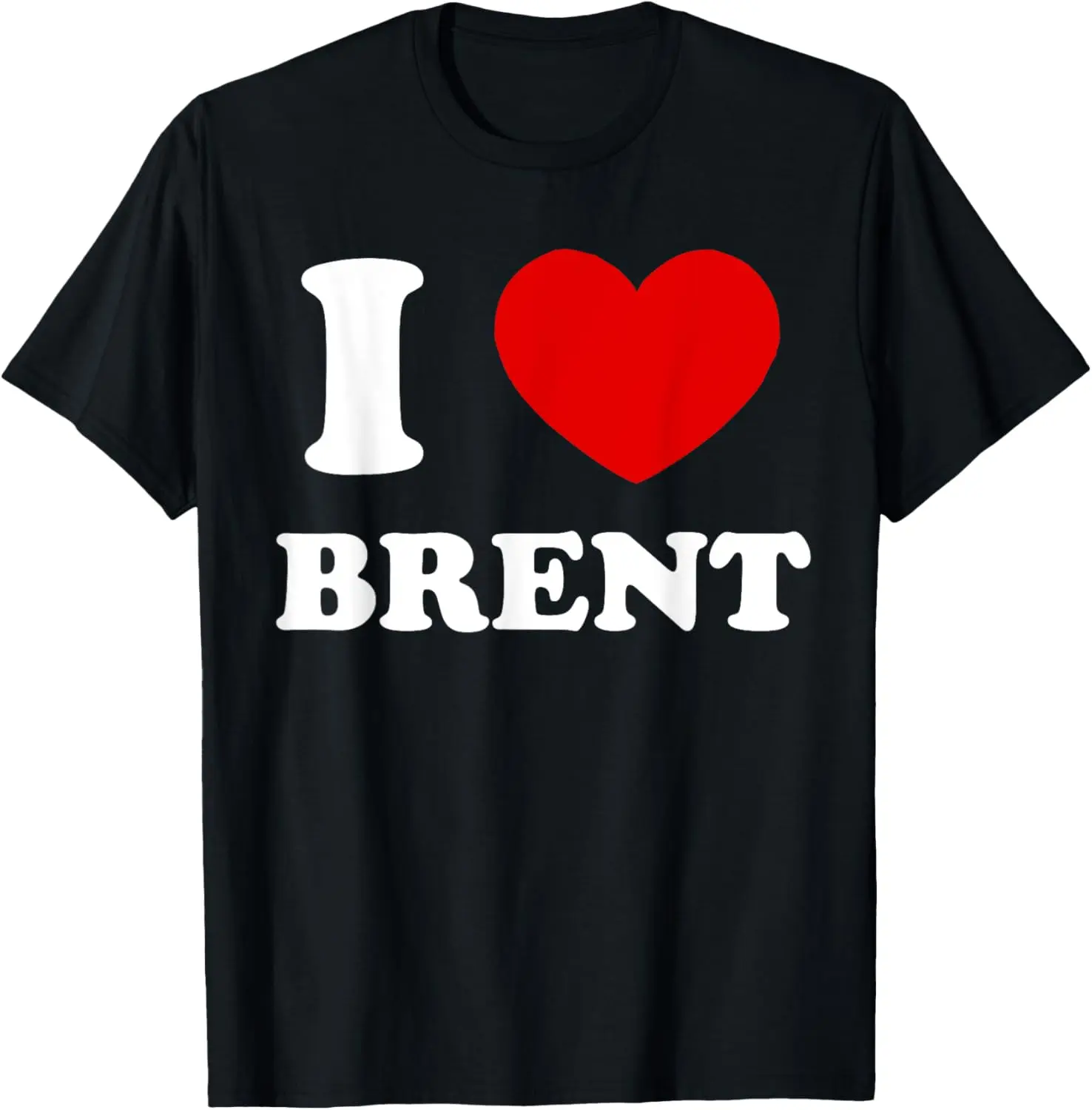 I Love Brent I Heart Brent Funny Brent T-Shirt Vintage Trendy Casual Short Sleeve T-shirt , Ladies Summer Outfit,100%cotton Top Womenswear