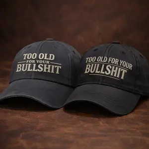 Too Old For Your Bullsh*t Casual Cap Custom Embroidered High-Quality Cotton Hat Unique Design for Stand Out