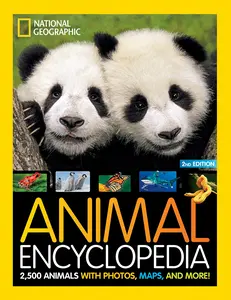 National Geographic Kids Animal Encyclopedia, 2nd Edition: 2,500 Animals with Photos, Maps, and More! -- National Geographic - Hardcover