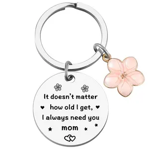 I Always Need You Mom Keychain with "It Doesn't Matter How Old I Get, I Always Need You Mom" Text and Flower Charm Mother's Day Birthday Christmas Gift Engraved Keychain