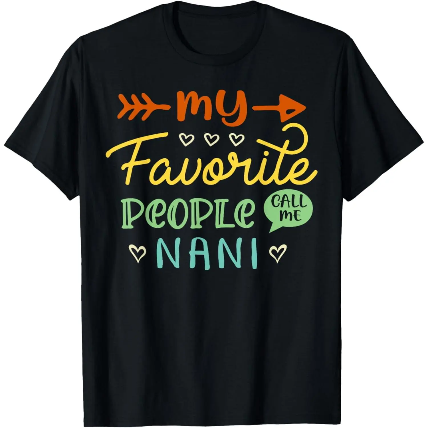 100% Cotton My Favorite People Call Me Nani Cute Nani Gifts Mother's Day T-Shirt