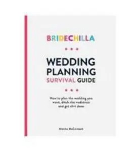 USED-Bridechilla Wedding Planning Survival Guide by Aleisha McCormack (Unknown)