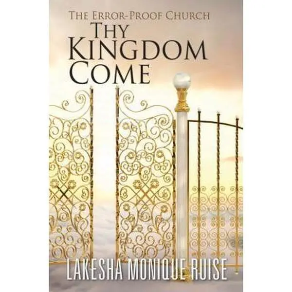 USED Book - Thy Kingdom Come: The Error-Proof Church by Ruise, Lakesha Monique (Paperback) - english