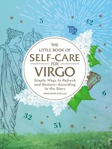 USED-The Little Book of Self-Care for Virgo: Simple Ways to Refresh and Restore--According to the Stars by Stellas, Constance (Hardcover)