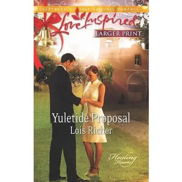 USED-Yuletide Proposal (Healing Hearts, 2) by Lois Richer (Unknown)