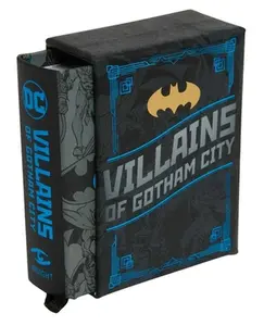DC Comics: Villains of Gotham City (Tiny Book): Batman's Rogues Gallery -- Mike Avila, Hardcover