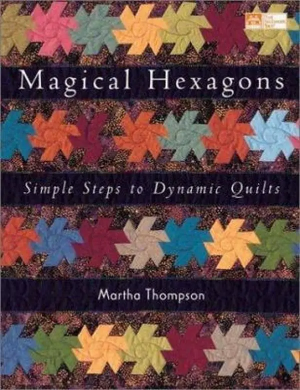 Used Softcover Book - Magical Hexagons: Simple Steps to Dynamic Quilts by Martha Thompson, Easy Quilting Guide with Hexagon Patterns, Vibrant Swirling Designs (English), Vibrant, Swirling Patterns