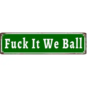 Funny "Fuck It We Ball" Metal Wall Sign |   Street Art Decor for Man Cave, Garage, Bedroom & Office |   Premium Aluminum 16x4 Inch