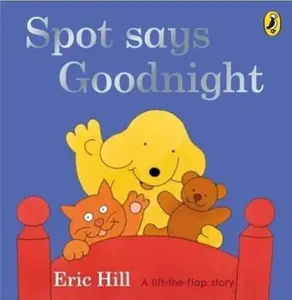 USED-Spot Says Goodnight (Fun with Spot) by Eric Hill (Unknown)