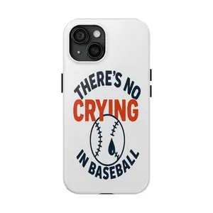 Baseball Tough Phone Case — "There's No Crying in Baseball" Protective Cover