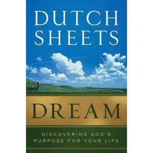 USED Book - Dream: Discovering God's Purpose for Your Life by Dutch Sheets (Hardcover) - english
