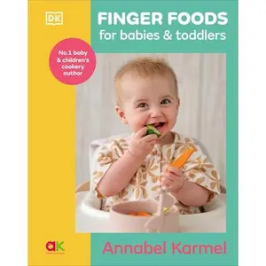 Finger Foods for Babies and Toddlers: From the No. 1 Children's Cookbook Author -- Annabel Karmel, Hardcover