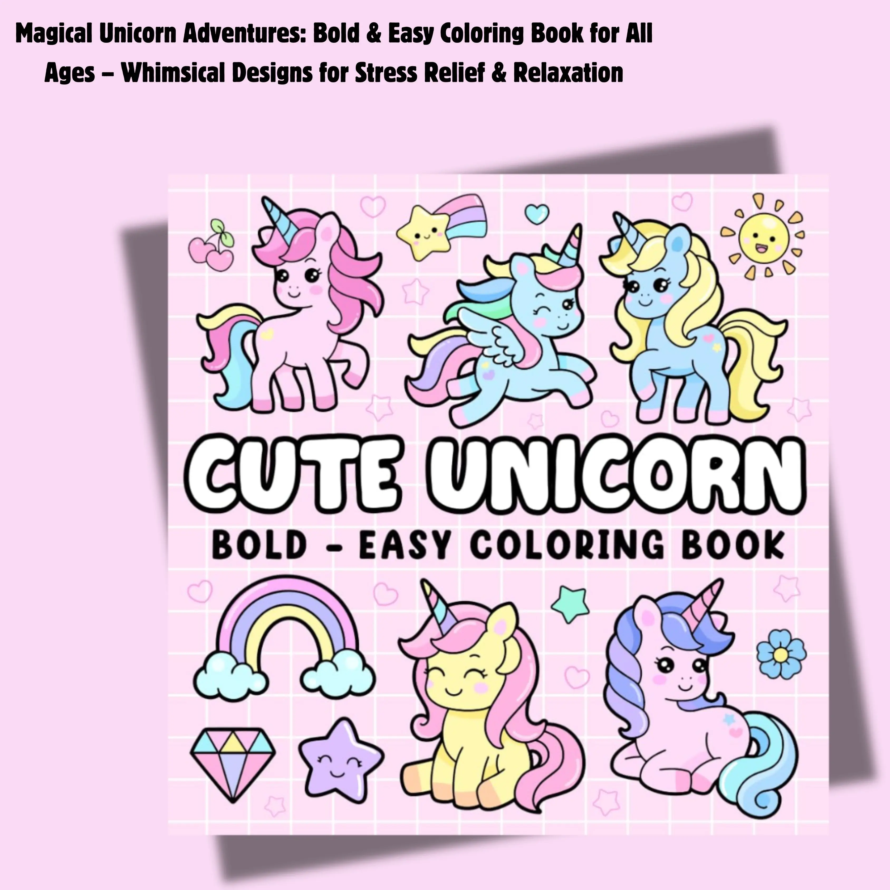 Magical Unicorn Adventures: Bold & Easy Coloring Book for All Ages – Whimsical Designs for Stress Relief & Relaxation