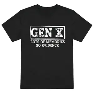Gen X Lots Of Memories No Evidence Unisex Cotton T-Shirt, Funny Sarcastic Saying Tee, Casual Crew Neck Short Sleeve, Soft Breathable Regular Fit, Everyday Streetwear Graphic Tee for Men Women clothes