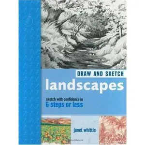 USED-Draw and Sketch Landscapes: Sketch With Confidence in 6 Steps or Less by Janet Whittle (Paperback)