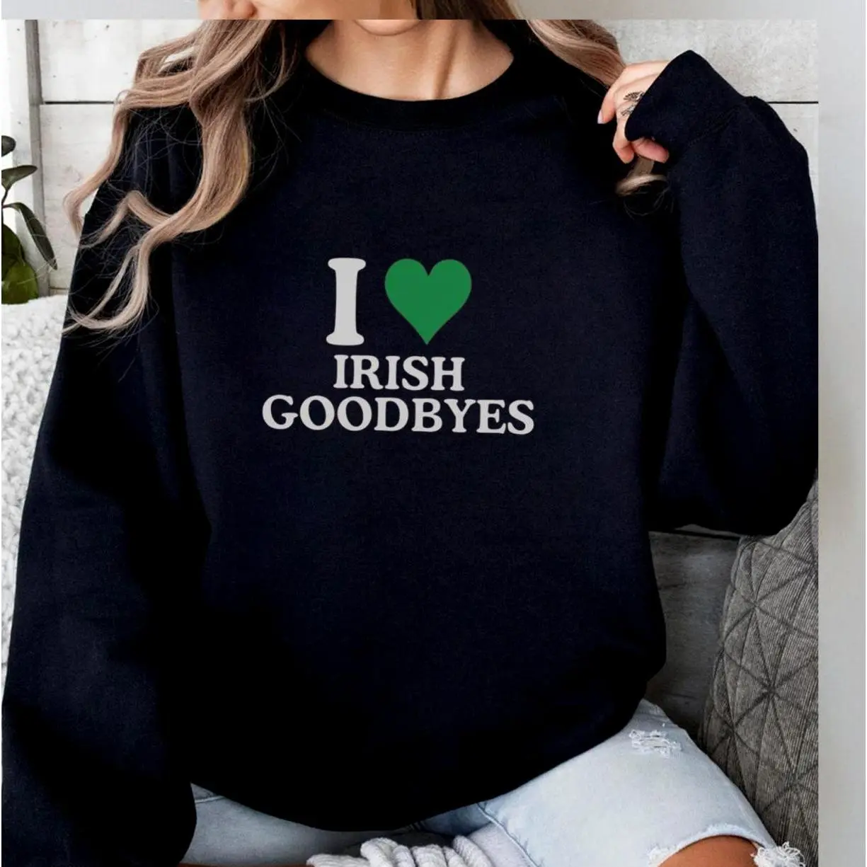 St. Patrick's Day Tshirt,I love Irish Goodbyes tee, Funny St. Patty's shirt, funny irish goodbye sweatshirt, Gift For Him, Gift