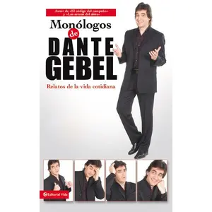 Monólogos de Dante Gebel: Relatos de la vida cotidiana