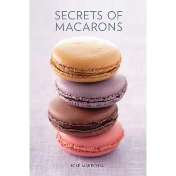 USED-Secrets of Macarons by Jose Marechal (Hardcover)