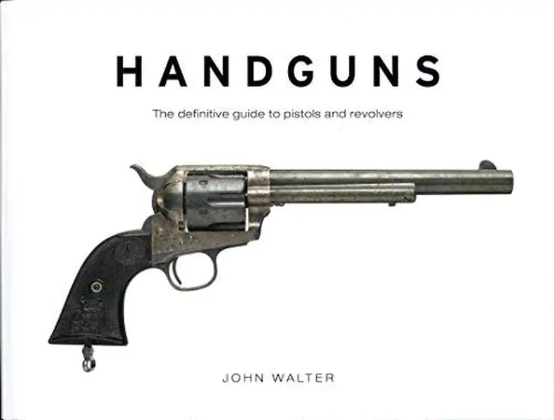 USED Book - Handguns, the Definitive Guide to Pistols & Revolvers by John Walter (Hardcover)
