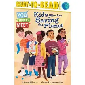 KIDS WHO ARE SAVING THE PLANET: READY-TO-READ LEVEL 3 [Hardcover]