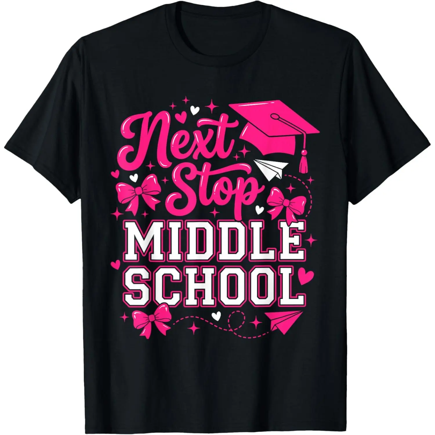 100% Cotton Next Stop Middle School Funny Girls Graduation T-Shirt