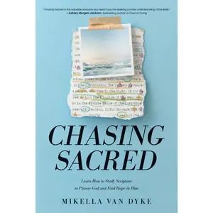 USED-Chasing Sacred: Learn How to Study Scripture to Pursue God and Find Hope in Him by Van Dyke, Mikella (Paperback)