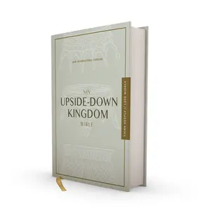 NIV, Upside-Down Kingdom Bible, Hardcover, Gray, Comfort Print: Think Deeply // Love Widely by Preston Sprinkle||Zondervan [Hardback Book]