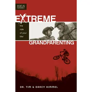 USED-Extreme Grandparenting: The Ride of Your Life! by Kimmel, Tim (Paperback)