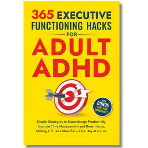 365 Executive Functioning Hacks for Adult ADHD: Simple Strategies to Supercharge Productivity, Improve Time Management, Boost Focus & Simplify Daily Life (The ADHD Success Toolkit for Adults) - Caroline Singer - Paperbacks