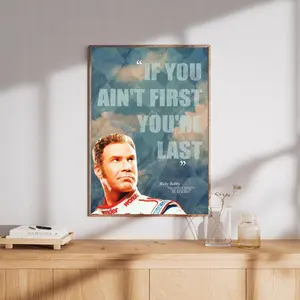 [NO FRAME] If You Ain't First You're Last TALLADEGA NIGHTS Ricky Bobby Quote Poster, Shake & Bake Wall Art, Funny Nascar Movie Decor Home